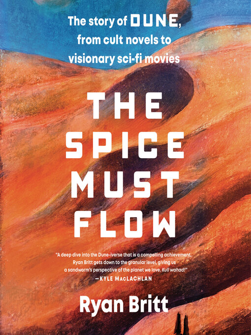 Title details for The Spice Must Flow by Ryan Britt - Available